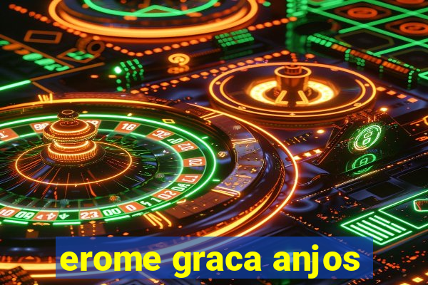 erome graca anjos